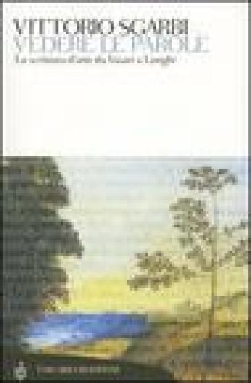 Vedere le parole. La scrittura d'arte da Vasari a Longhi - Vittorio Sgarbi