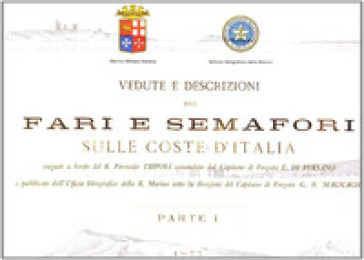 Vedute e descrizioni dei fari e semafori sulle coste d'Italia. 1.1877 - G. Battista Magnaghi - E. Di Persano