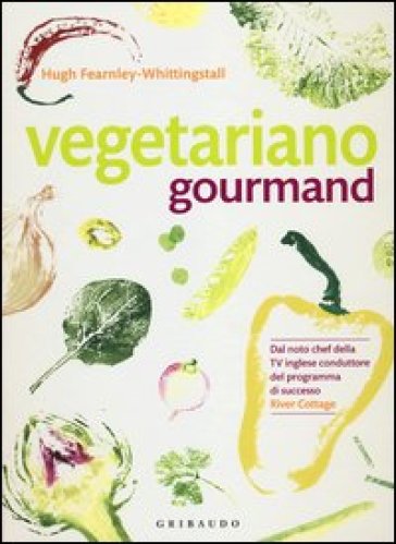 Vegetariano gourmand - Hugh Fearnley-Whittingstall