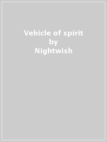 Vehicle of spirit - Nightwish