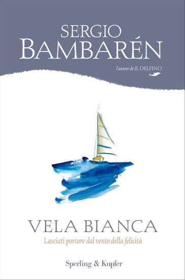 Vela bianca - Sergio Bambaren