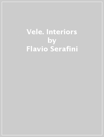 Vele. Interiors - Flavio Serafini