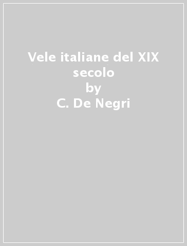 Vele italiane del XIX secolo - C. De Negri