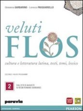 Veluti flos. Per le Scuole superiori. Con espansione online. Vol. 2: Dall età di Augusto ai regni romano-barbarici