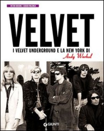 I Velvet Underground e la New York di Andy Warhol - Victor Bockris - Gerard Malanga