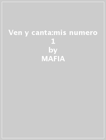 Ven y canta:mis numero 1 - MAFIA