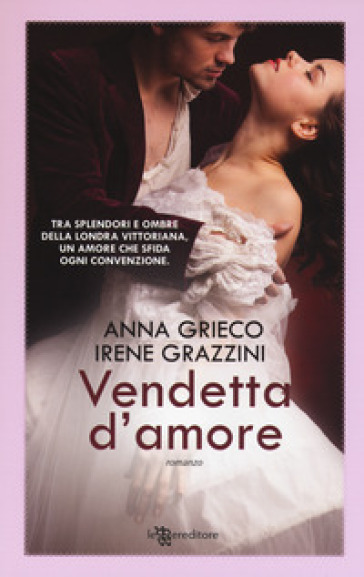 Vendetta d'amore - Anna Grieco - Irene Grazzini
