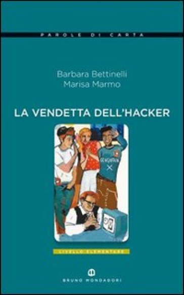 Vendetta dell'hacker - Barbara Bettinelli - Marisa Marmo