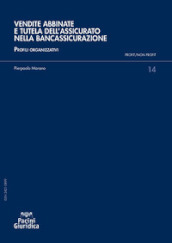 Vendite abbinate e tutela dell assicurato nella bancassicurazione. Profili organizzativi