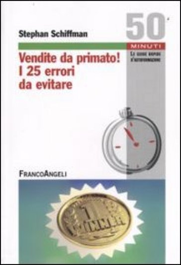 Vendite da primato! I 25 errori da evitare - Stephan Schiffman