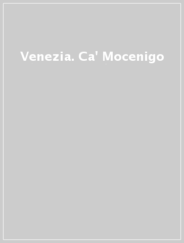 Venezia. Ca' Mocenigo