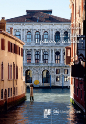 Venezia. Ca  Pesaro. Il palazzo. Le collezioni. Ediz. illustrata