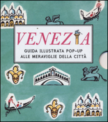 Venezia. Guida illustrata pop up alle meraviglie della città - Sarah McMenemy