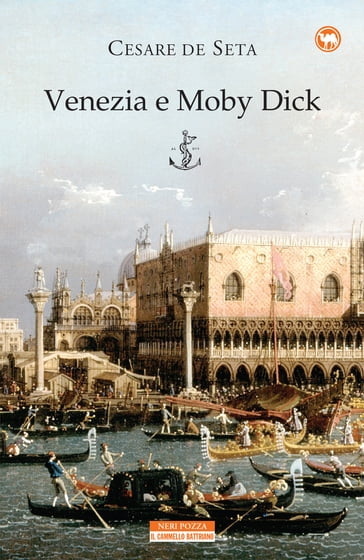 Venezia e Moby Dick - Cesare De Seta