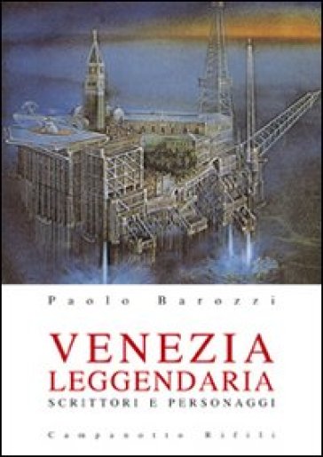 Venezia leggendaria - Paolo Barozzi