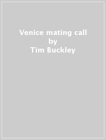Venice mating call - Tim Buckley