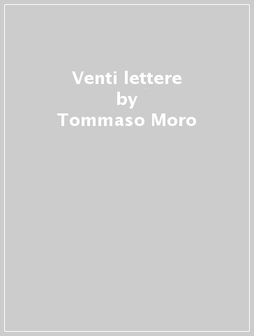 Venti lettere - Tommaso Moro