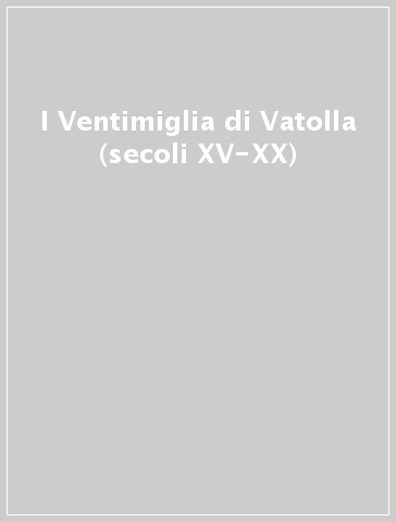 I Ventimiglia di Vatolla (secoli XV-XX)