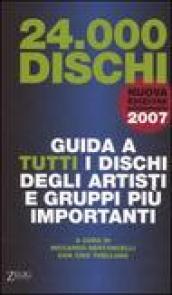 Ventiquattromila dischi. Guida a tutti i dischi degli artisti e gruppi più importanti