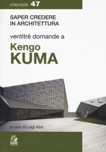 Ventitré domande a Kengo Kuma - Luigi Alini
