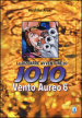 Vento aureo. Le bizzarre avventure di Jojo. 6.