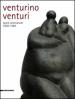Venturino Venturi. Opere selezionate (1938-1996). Ediz. illustrata