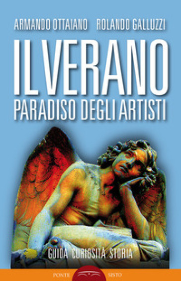 Il Verano. Paradiso degli artisti - Armando Ottaiano - Rolando Galluzzi