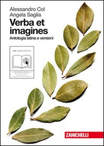 Verba et imagines. Antologia latina e versioni. Per le Scuole superiori. Con espansione online - Alessandro Col - Angela Saglia