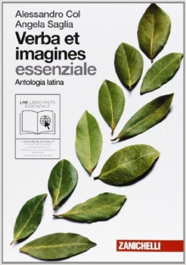 Verba et imagines. Antologia latina e versioni. Essenziale. Per le Scuole superiori. Con espansione online - Alessandro Col - Angela Saglia