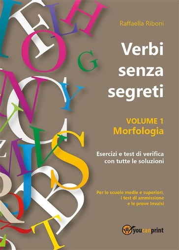 Verbi senza segreti. Volume 1. Morfologia - Raffaella Riboni