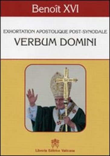 Verbum Domini. Exhortation apostolique post-synodale - Benedetto XVI (Papa Joseph Ratzinger)