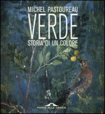 Verde. Storia di un colore - Michel Pastoureau