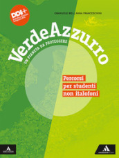 Verdeazzurro. Un pianeta da proteggere. Percorsi per studenti non italofoni. Per la Scuola media. Con e-book. Con espansione online