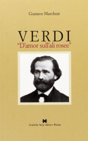 Verdi «d amore sull ali rosee»