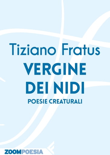 Vergine dei nidi - Tiziano Fratus