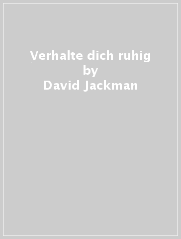 Verhalte dich ruhig - David Jackman