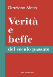 Verità e beffe del secolo passato