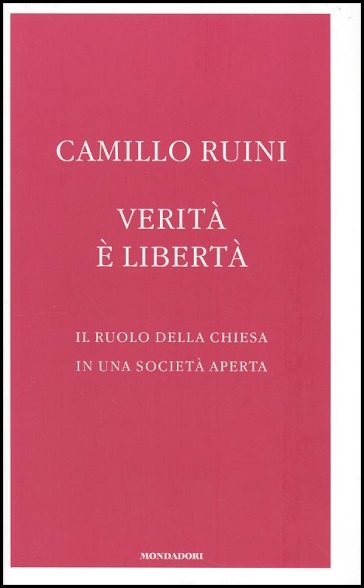 Verità è libertà. Il ruolo della Chiesa in una società aperta - Camillo Ruini