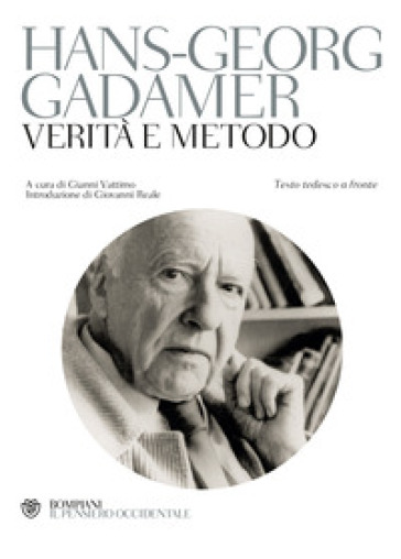 Verità e metodo. Testo tedesco a fronte - Hans-Georg Gadamer