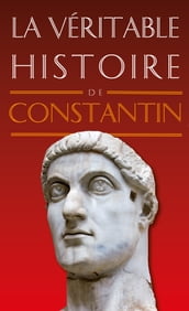 La Véritable Histoire de Constantin