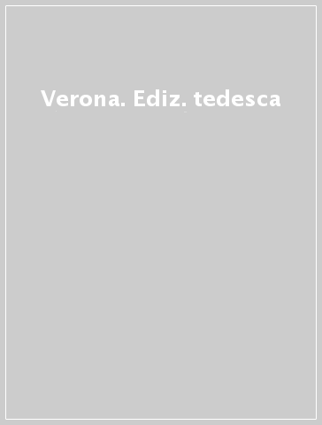 Verona. Ediz. tedesca