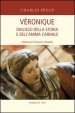 Véronique. Dialogo della storia e dell anima carnale