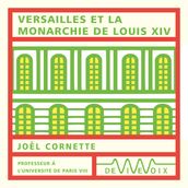 Versailles et la monarchie de Louis XIV