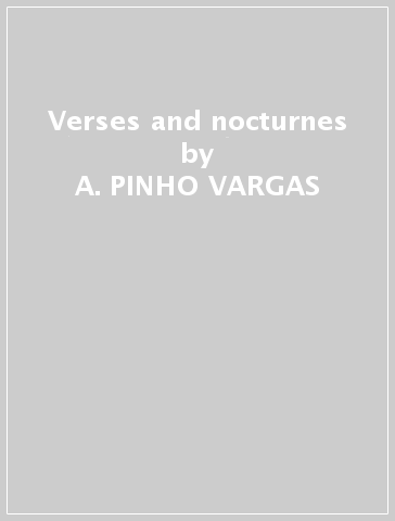 Verses and nocturnes - A. PINHO VARGAS