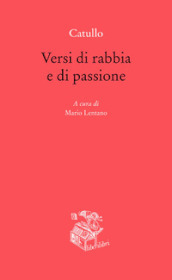 Versi di rabbia e di passione. Testo originale a fronte