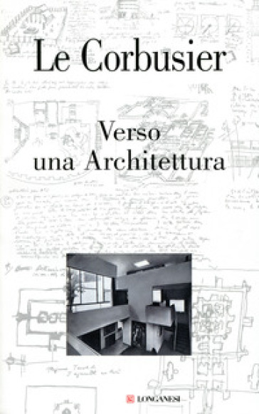 Verso una Architettura. Ediz. illustrata - Charles-Edouard Jeanneret Le Corbusier