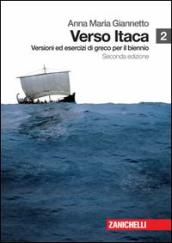 Verso Itaca. Versioni ed esercizi di greco. Per il biennio del Liceo classico. Con espansione online. Vol. 2