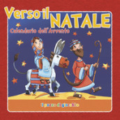 Verso il Natale. Calendario dell Avvento. Ediz. a colori