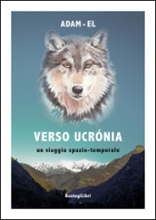 Verso Ucronia. Un viaggio spazio-temporale