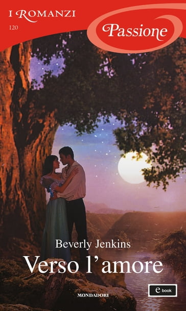 Verso l'amore (I Romanzi Passione) - Beverly Jenkins